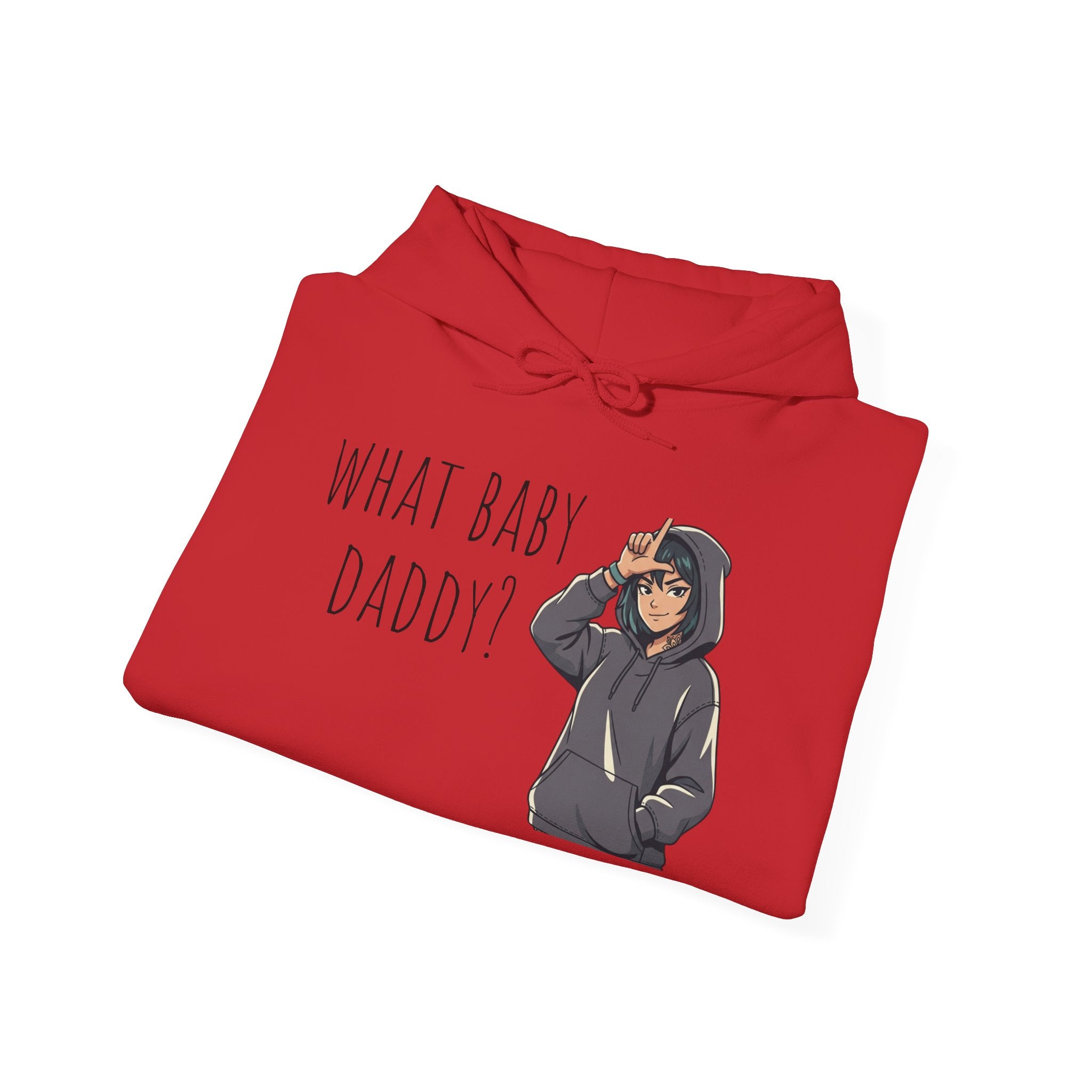 Hoodie — 'What Baby Daddy?' Sassy Graphic Hooded Sweatshirt (Anxious Sleeve)
