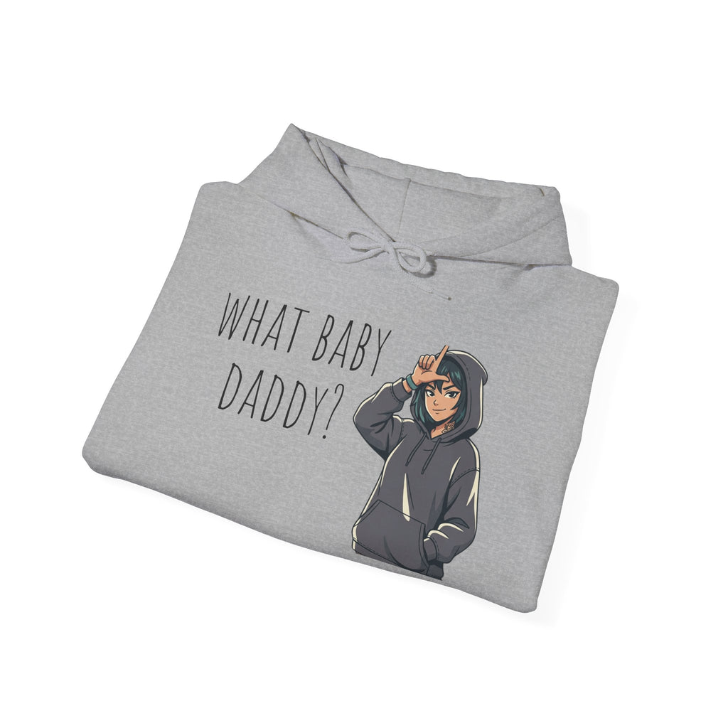 Hoodie — 'What Baby Daddy?' Sassy Graphic Hooded Sweatshirt (Anxious Sleeve)