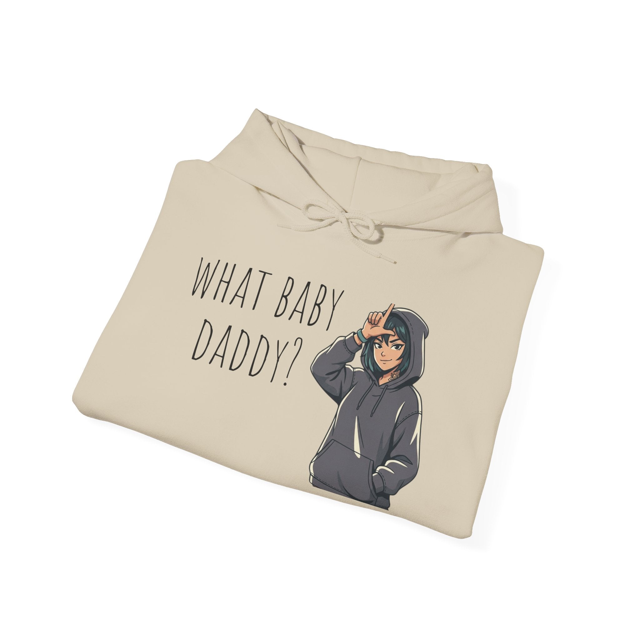 Hoodie — 'What Baby Daddy?' Sassy Graphic Hooded Sweatshirt (Anxious Sleeve)
