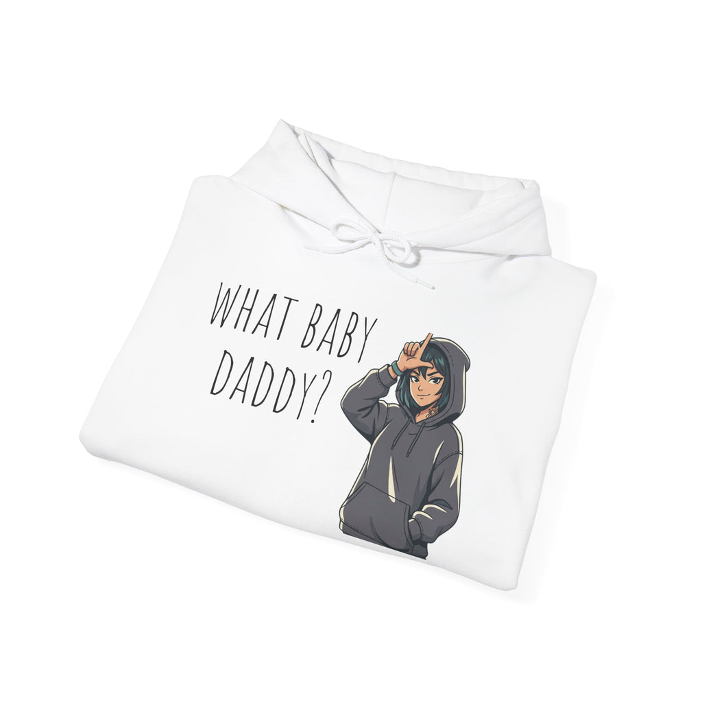 Hoodie — 'What Baby Daddy?' Sassy Graphic Hooded Sweatshirt (Anxious Sleeve)
