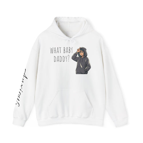 Hoodie — 'What Baby Daddy?' Sassy Graphic Hooded Sweatshirt (Anxious Sleeve)