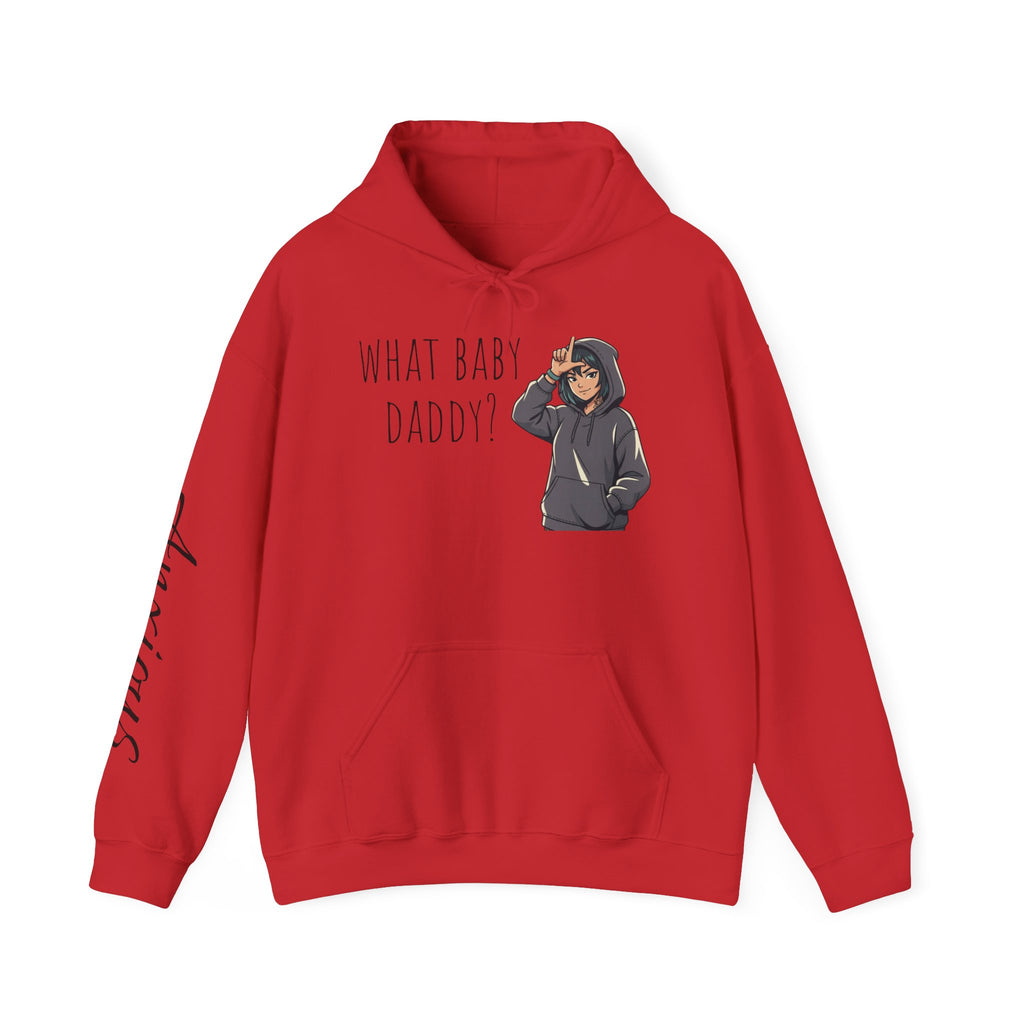 Hoodie — 'What Baby Daddy?' Sassy Graphic Hooded Sweatshirt (Anxious Sleeve)